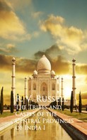 R. V. Russell: The Tribes and Castes of the Central Provinces of India I 