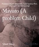 Pindukani Milanzi Muwandia: Mavuto (A problem Child) 