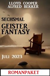 Sechsmal Geister Fantasy Juni 2023: Romanpaket