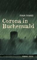 Ivan Ivanji: Corona in Buchenwald ★★★★