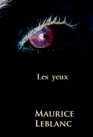 Maurice Leblanc: Les yeux 