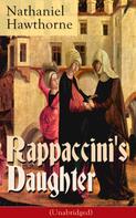 Nathaniel Hawthorne: Rappaccini's Daughter (Unabridged) 