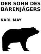 Karl May: Der Sohn des Bärenjägers 