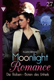 Die Raben – Boten des Unheils - Moonlight Romance 27 – Romantic Thriller
