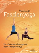 Mattheus Els: Faszienyoga - Die effektivsten Übungen für jeden Bindegewebstyp ★★★★