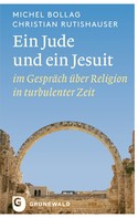 Christian Rutishauser: Ein Jude und ein Jesuit 
