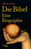 Martin Urban: Die Bibel. Eine Biographie ★★★