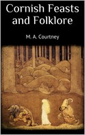 M. A. Courtney: Cornish Feasts and Folklore 