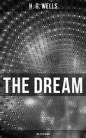 H. G. Wells: The Dream (Sci-Fi Classic) 