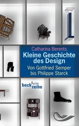 Kleine Geschichte des Design - Von Gottfried Semper bis Philippe Starck