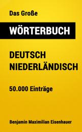 Das Große Wörterbuch Deutsch - Niederländisch - 50.000 Einträge