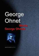 Georges Ohnet: Gesammelte Werke George Ohnets 