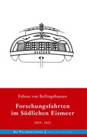 Fabian von Bellingshausen: Forschungsfahrten im Südlichen Eismeer 1819-1821 