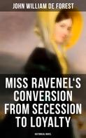 John William De Forest: Miss Ravenel's Conversion from Secession to Loyalty (Historical Novel) 