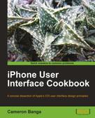 Cameron Banga: iPhone User Interface Cookbook 