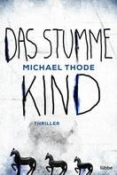Michael Thode: Das stumme Kind ★★★★