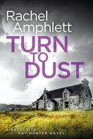 Rachel Amphlett: Turn to Dust 