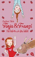 Christine Fehér: Finja & Franzi - Da haben wir den Salat ★★★★★