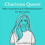 Charisma Queen - Mehr Ausstrahlung & Selbstbewusstsein für dein Leben