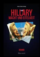 Heinz-Dieter Herbig: Hillary - Macht und Eitelkeit 
