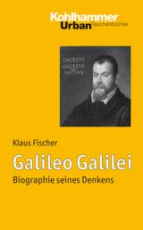 Galileo Galilei - Biographie seines Denkens