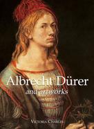 Victoria Charles: Albrecht Dürer and artworks 