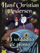 Hans Christian Andersen: El soldadito de plomo 
