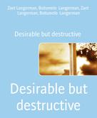 Zaet Langerman: Desirable but destructive 