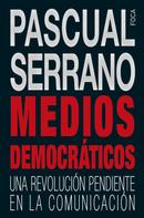 Pascual Serrano Jiménez: Medios democráticos 