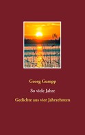 Georg Gumpp: So viele Jahre 