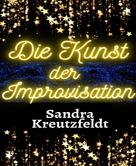 Sandra Kreutzfeldt: Die Kunst der Improvisation 