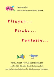 Fliegen ... Fische ... Fantasie ... - Kindsein in Sachsen-Anhalt