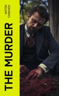 Anton Chekhov: The Murder 