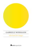 Gabriele Wohmann: Abschied für länger 