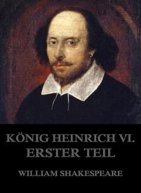 König Heinrich VI., Erster Teil