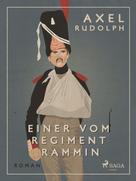 Axel Rudolph: Einer vom Regiment Rammin 