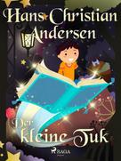 Hans Christian Andersen: Der kleine Tuk 