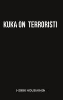Heikki Nousiainen: Kuka on terroristi 