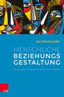 Jan Bleckwedel: Menschliche Beziehungsgestaltung 