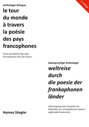 Le tour du monde à travers la poésie des pays francophones - Weltreise durch die Poesie der frankophonen Länder