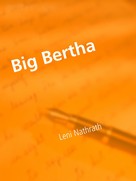 Leni Nathrath: Big Bertha 