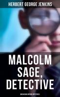 Herbert George Jenkins: Malcolm Sage, Detective (Musaicum Vintage Mysteries) 