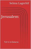 Selma Lagerlöf: Jerusalem, Teil 1: In Dalarne 