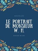 Oscar Wilde: Le Portrait de Monsieur W. H. 