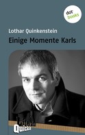 Lothar Quinkenstein: Einige Momente Karls - Literatur-Quickie 