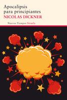 Nicolas Dickner: Apocalipsis para principiantes 