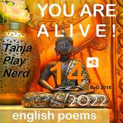 You Are Alive! - 16 english poems - regularly updated