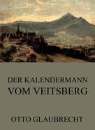 Otto Glaubrecht: Der Kalendermann vom Veitsberg 