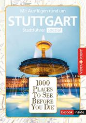 1000 Places To See Before You Die - Stuttgart - Mit Ausflügen rund um Stuttgart - Regioführer Spezial