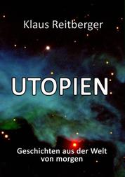 Utopien - Geschichten aus der Welt von morgen